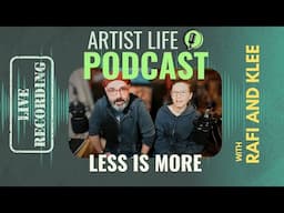 Less Is More Is Our New Creative Mantra - Artist Podcast