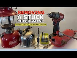 Formidable Check Valve Removal // Repairing Coleman Lanterns