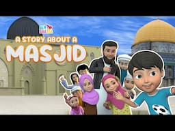 A Story About A Masjid | Kids 3D Animation Nasheed