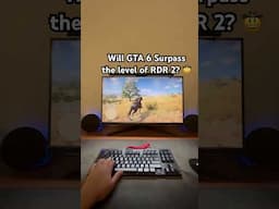 Will GTA VI Surpass the Level of RDR2?? #gta6 #rdr2 #shorts