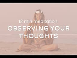 Observing Your Thoughts ◆ 12 min meditation | with Sara Ticha