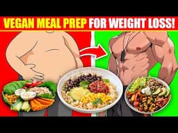 Vegan Meal Prep for Weight Loss