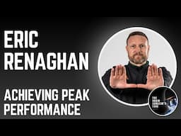 Eric Renaghan: Achieving Peak Performance