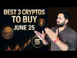 Best 3 Crypto to buy in June 25 I Crypto Trading for beginners I Super trader Lakshya