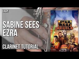 How to play Sabine Sees Ezra (Star Wars Rebels) by Sean Kiner on Clarinet (Tutorial)