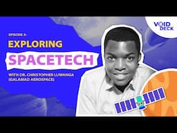 Exploring Spacetech with Dr. Christopher Luwanga (Galamad Aerospace)