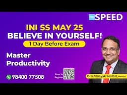 INI SS May 2025 | 1 Day Before Exam, Believe in yourse - By Dr.K.Vinayak Senthil. SPEED #iniss