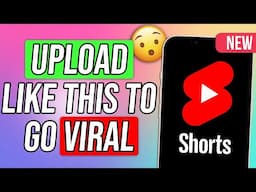 How To *CORRECTLY* Upload YouTube Shorts To Go Viral in 2025 (not what you think)