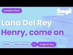 Lana Del Rey - Henry, come on (Piano Karaoke)