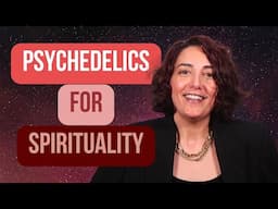 Psychedelics for Spirituality