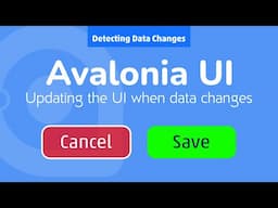 23. Avalonia UI Real World (Detecting Data Changes)