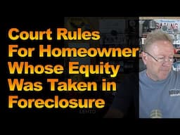 Court Rules For Homeowner Whose Equity Was Taken in Foreclosure