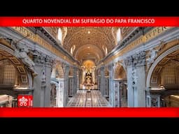 Quarto Novendial em sufrágio do Papa Francisco, 29 de abril de 2025