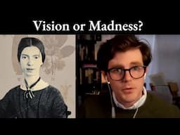 Emily Dickinson and the Calling of the Visionary Poet | Lect. 10