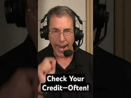 Check Your Credit—Often!