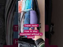 Travel Hack: How to Stay Organized Without a Closet