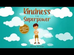 Kindness is my Superpower: A Children's Book About Empathy, Kindness and Compassion!