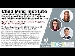 Child Mind Institute - Understanding the Development, Behavior, and Psychiatry with Profound Autism