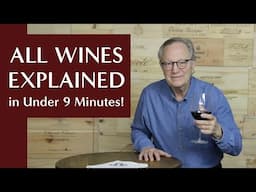 All Wines Explained in 8 Minutes and 50 Seconds!
