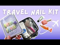 packing my travel nail care kit - PRESS ON NAILS