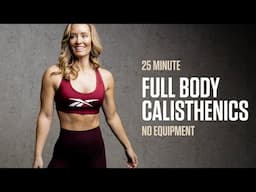 25MIN Full Body Calisthenic / Body-Weight Workout