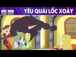 YÊU QUÁI LỐC XOÁY - PHIM HOẠT HÌNH HAY - TRUYỆN CỔ TÍCH - PHIM HOẠT HÌNH - SẮC MÀU CUỘC SỐNG