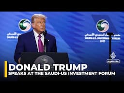 Donald Trump speaks at the Saudi-US Investment Forum during Riyadh visit