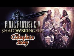 The Complete Story of Final Fantasy XIV: Shadowbringers