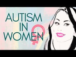 Understanding Autism & Neurodiversity in Women: Unique ASD Insights