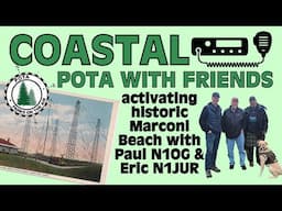 Coastal POTA with Friends - Visiting the Cape Cod Marconi Transmitter Site