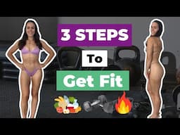 DO THESE 3 STEPS TO MELT BODY FAT & BUILD MUSCLE! How To Get Fit & Toned For Life