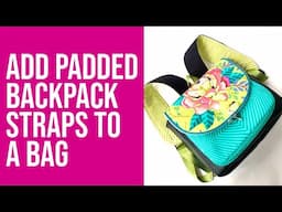 Bag Lab: How to add padded backpack straps to a bag