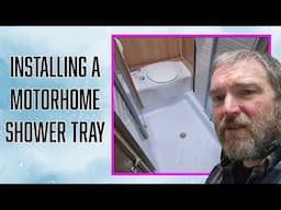 Replacing The Motorhome Shower Tray Part 2 - Fitting The New Tray