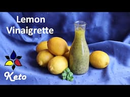 Keto Lemon Vinaigrette – easy keto recipe, sugar free, gluten free salad dressing