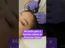 Michelle gets a hairline tattoo at Evertrue Salon