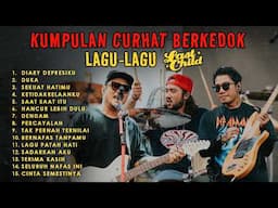 Curhat Berkedok Lagu-Lagu LAST CHILD ( NGAKUUU 🫵🏽 ) // Kompilasi Lagu Last Child