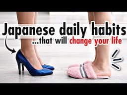 13 *JAPANESE* Daily Habits That Will CHANGE YOUR LIFE!