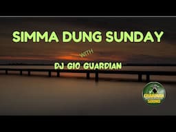 SIMMA DUNG SUNDAY - DJ GIO GUARDIAN - 4-13-25