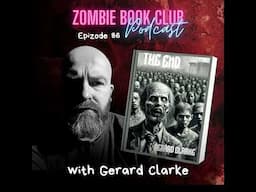 The End with Special Guest Gerard Clarke | Zombie Book Club Ep 86