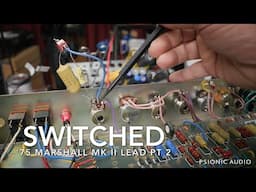 Switched | '75 Marshall Mk II Lead Pt 2