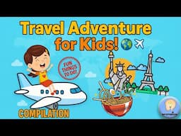 Travel Adventure for Kids! ✈️🌍 Flying & Fun Things to Do Abroad