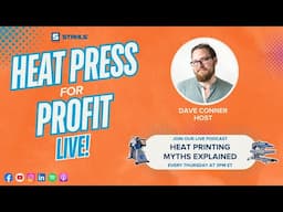 Ep. #99 - Heat Printing Myths Explained