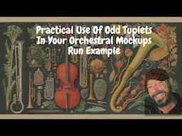 Practical Use Of Odd Tuplets In Orchestra Mockups