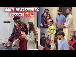 Aarti ne Diya Rashida ko Birthday Surprise 😍❤️Rashida ka Reaction ❤️| Aarti vlog |