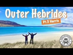 Outer Hebrides Campervan Road Trip- Part 3 Harris