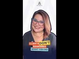 Clients Don't Remember What You Do