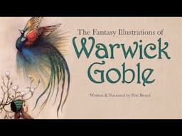 THE FANTASY ILLUSTRATIONS OF WARWICK GOBLE   HD 1080p