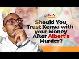 The MURDER Of Albert Ojwang' And Why You Should Forget About Investing in Kenya Now!