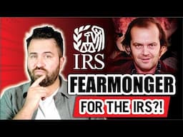 Am I a FEARMONGER For the IRS?