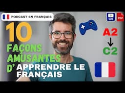 10 façons amusantes d’apprendre le français | best ways to learn French